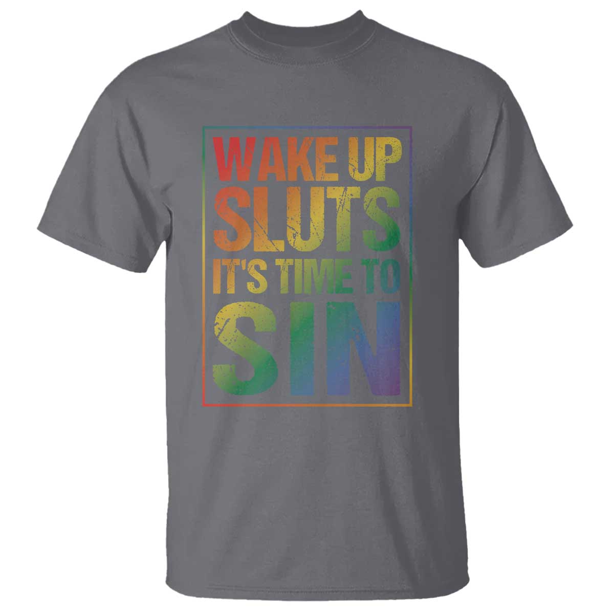 Funny Wake Up Sluts Its Time To Sin LGBTQ T Shirt