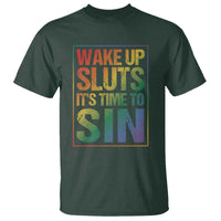 Funny Wake Up Sluts Its Time To Sin LGBTQ T Shirt