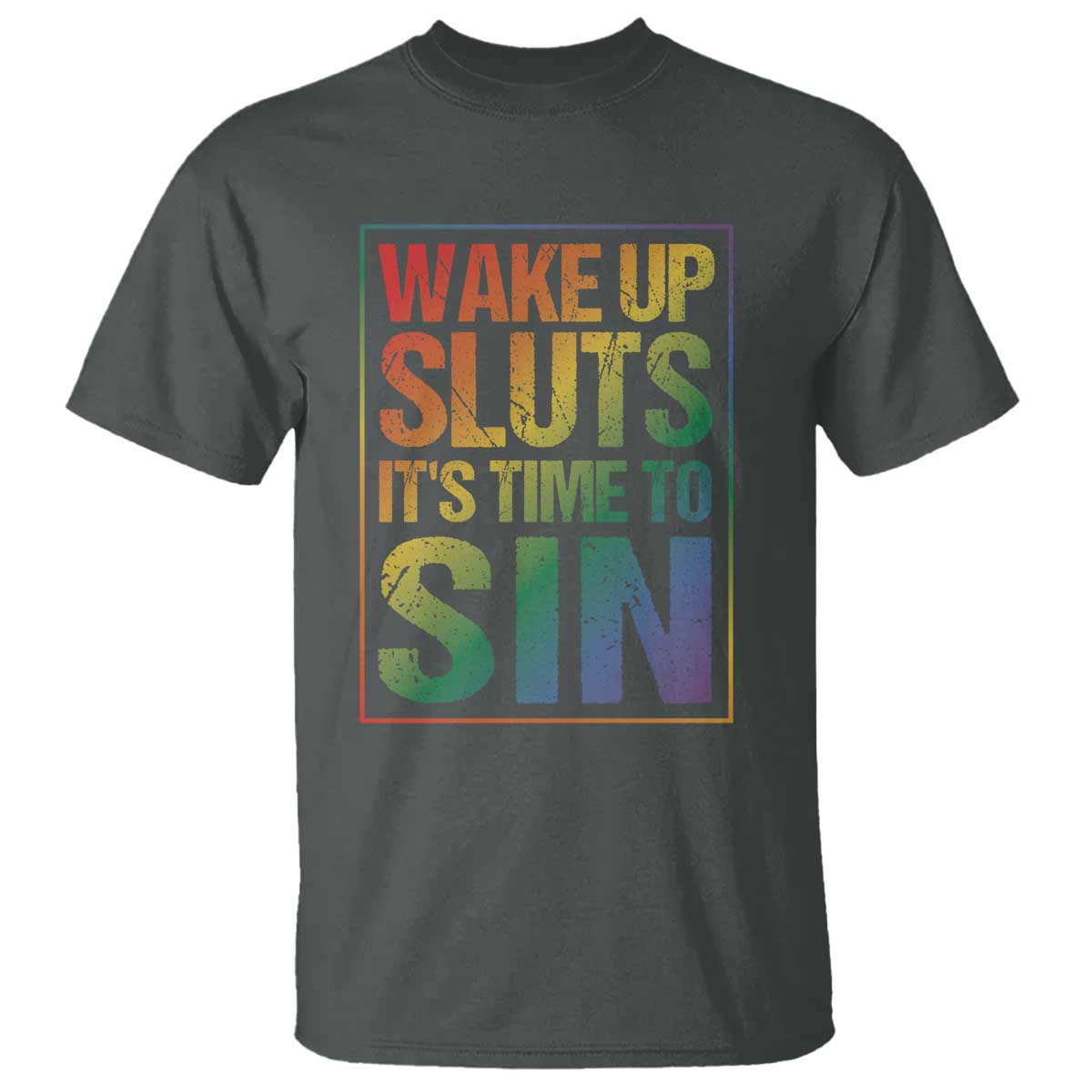 Funny Wake Up Sluts Its Time To Sin LGBTQ T Shirt