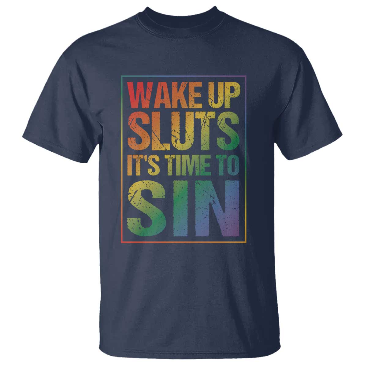 Funny Wake Up Sluts Its Time To Sin LGBTQ T Shirt