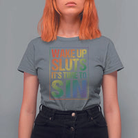 Funny Wake Up Sluts Its Time To Sin LGBTQ T Shirt For Women