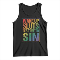 Funny Wake Up Sluts Its Time To Sin LGBTQ Tank Top