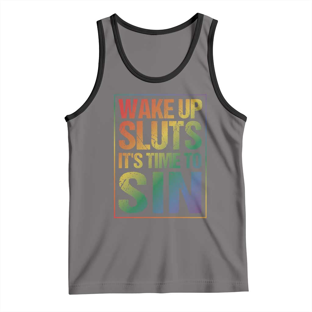 Funny Wake Up Sluts Its Time To Sin LGBTQ Tank Top