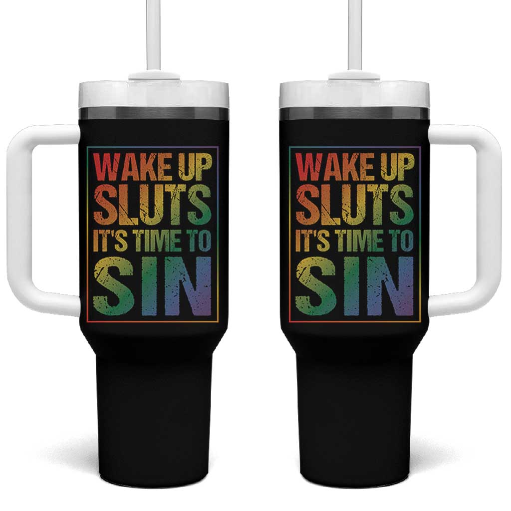 Funny Wake Up Sluts Its Time To Sin LGBTQ Tumbler With Handle