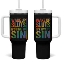 Funny Wake Up Sluts Its Time To Sin LGBTQ Tumbler With Handle