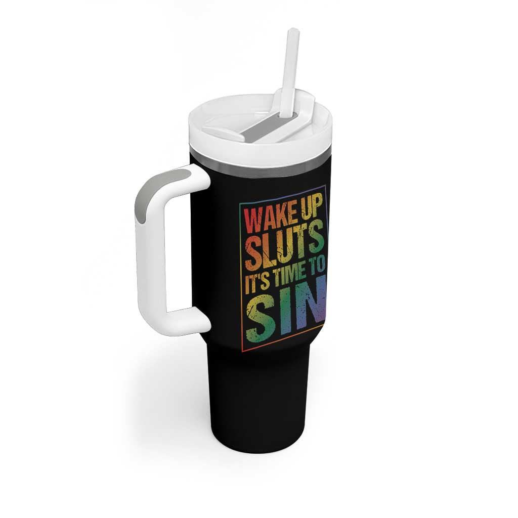 Funny Wake Up Sluts Its Time To Sin LGBTQ Tumbler With Handle