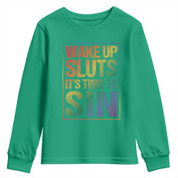 Funny Wake Up Sluts Its Time To Sin LGBTQ Youth Sweatshirt