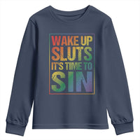 Funny Wake Up Sluts Its Time To Sin LGBTQ Youth Sweatshirt