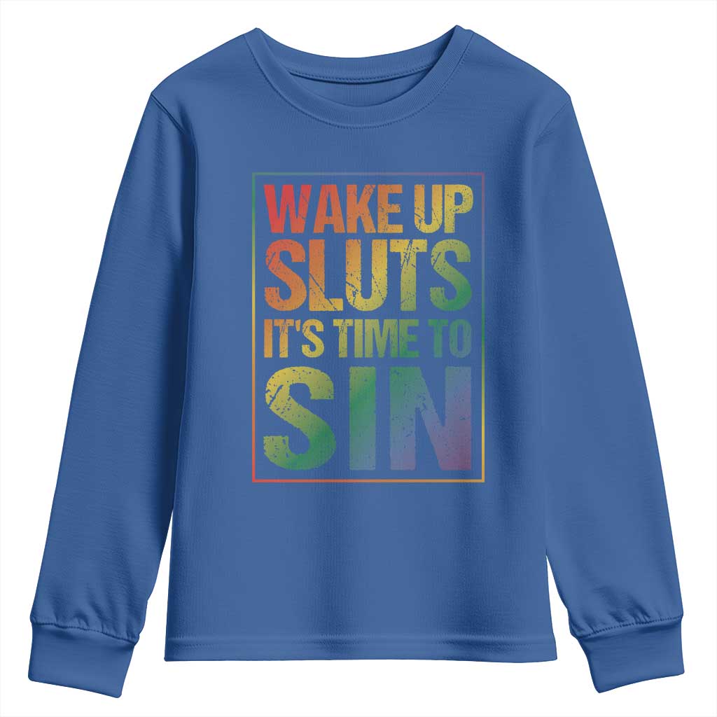 Funny Wake Up Sluts Its Time To Sin LGBTQ Youth Sweatshirt
