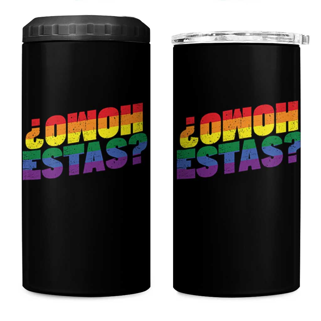 Funny Spanish Mexican Homo Estas 4 in 1 Can Cooler Tumbler Gay Pride Ally LGBTQ Month