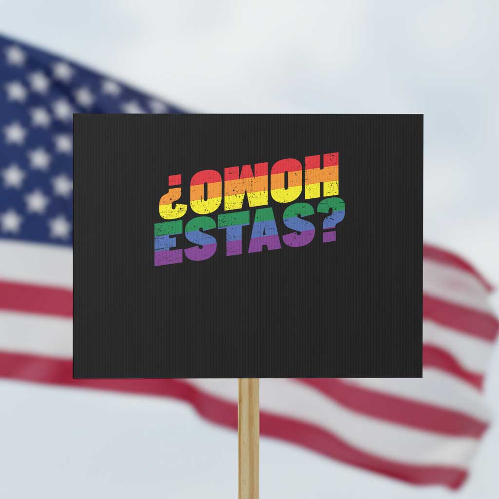 Funny Spanish Mexican Homo Estas Protest Sign Gay Pride Ally LGBTQ Month - Wonder Print Shop