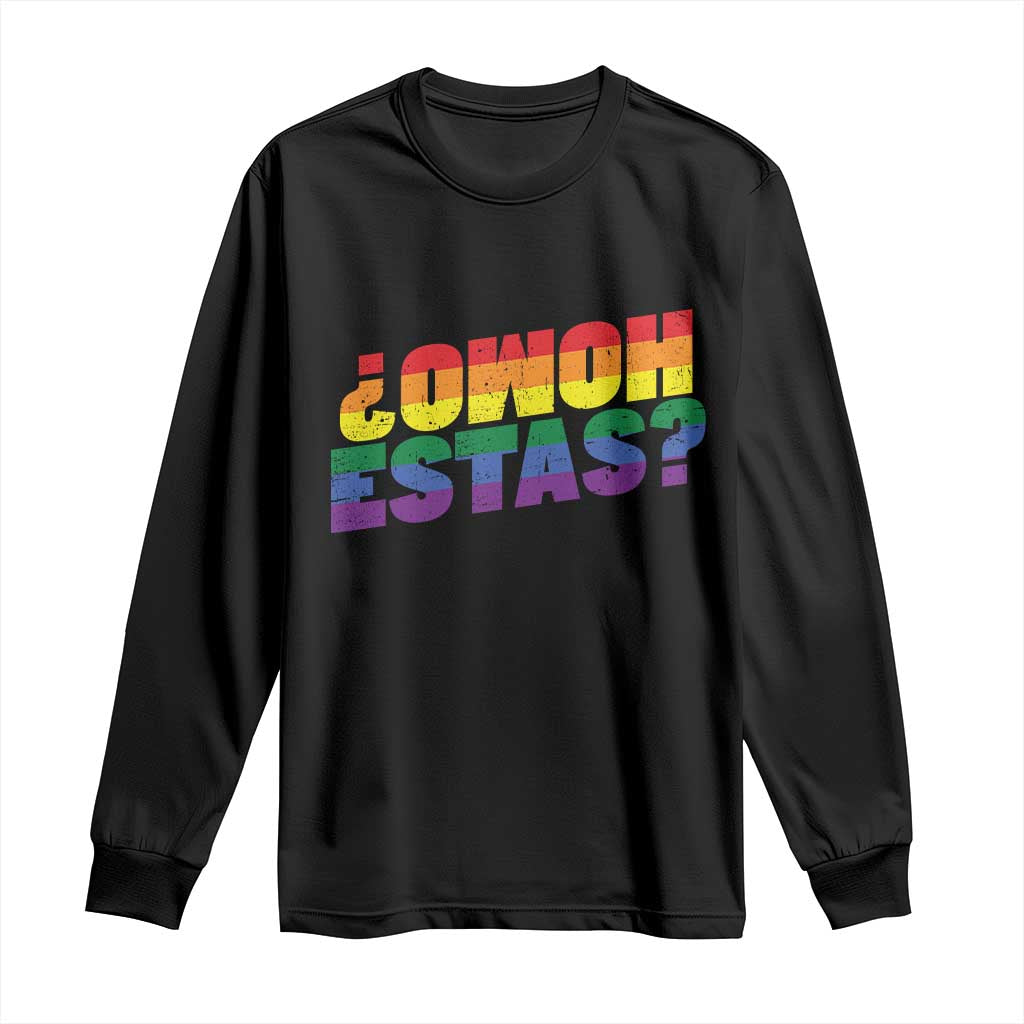 Funny Spanish Mexican Homo Estas Long Sleeve Shirt Gay Pride Ally LGBTQ Month