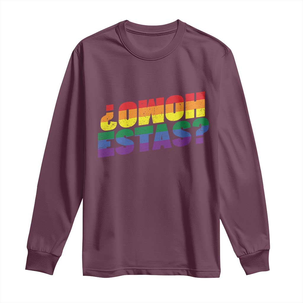 Funny Spanish Mexican Homo Estas Long Sleeve Shirt Gay Pride Ally LGBTQ Month