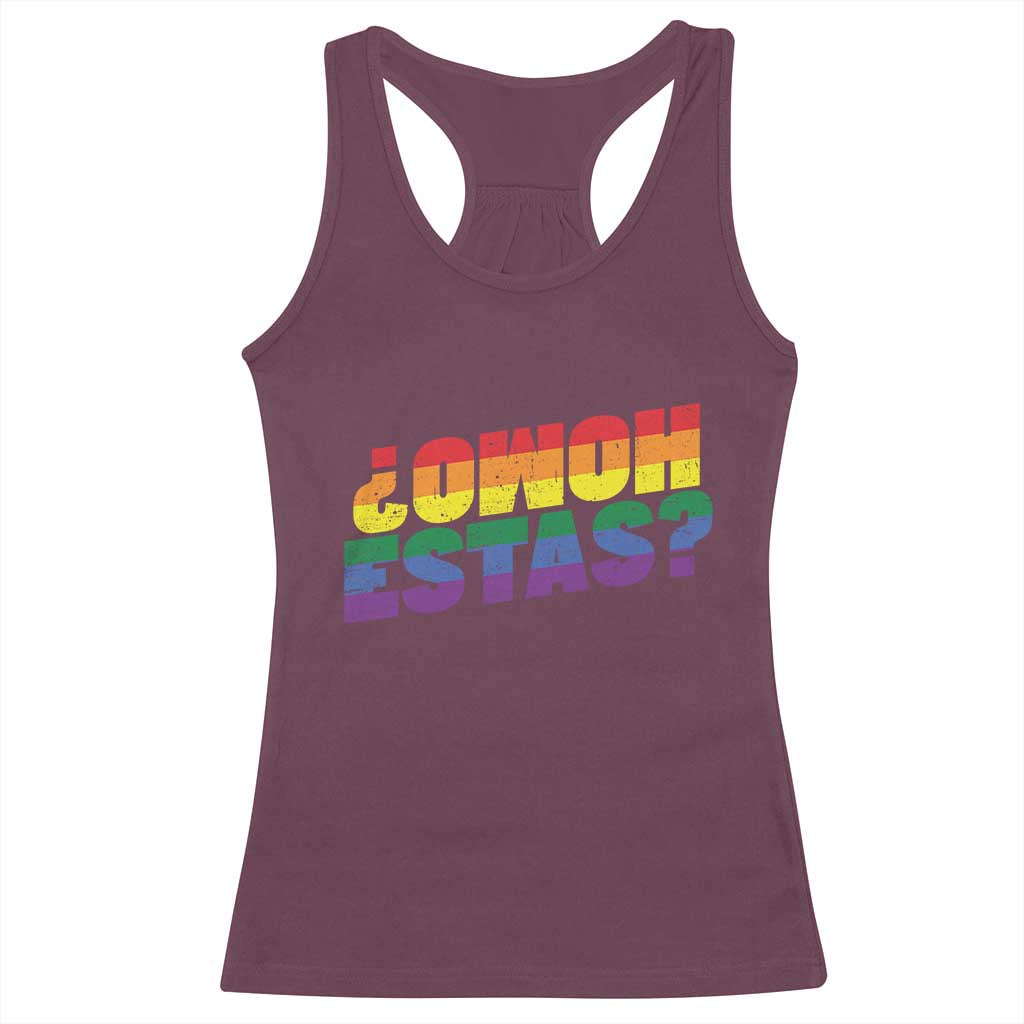Funny Spanish Mexican Homo Estas Racerback Tank Top Gay Pride Ally LGBTQ Month