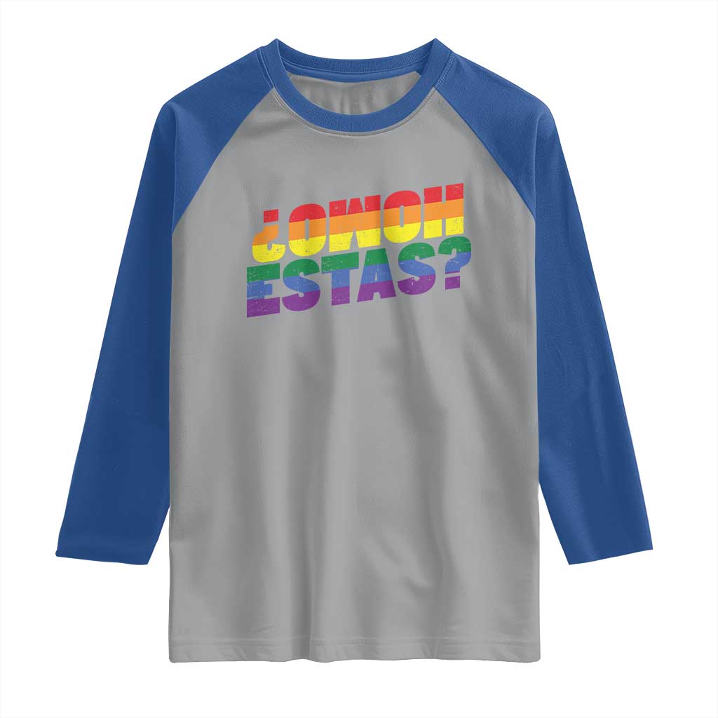 Funny Spanish Mexican Homo Estas Raglan Shirt Gay Pride Ally LGBTQ Month