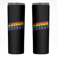 Funny Spanish Mexican Homo Estas Skinny Tumbler Gay Pride Ally LGBTQ Month