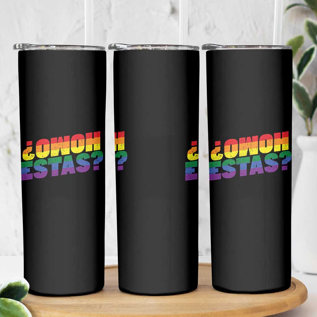 Funny Spanish Mexican Homo Estas Skinny Tumbler Gay Pride Ally LGBTQ Month