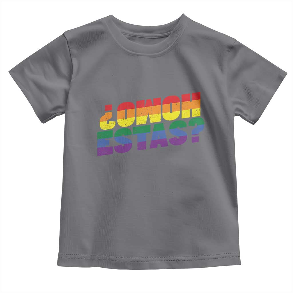 Funny Spanish Mexican Homo Estas Toddler T Shirt Gay Pride Ally LGBTQ Month