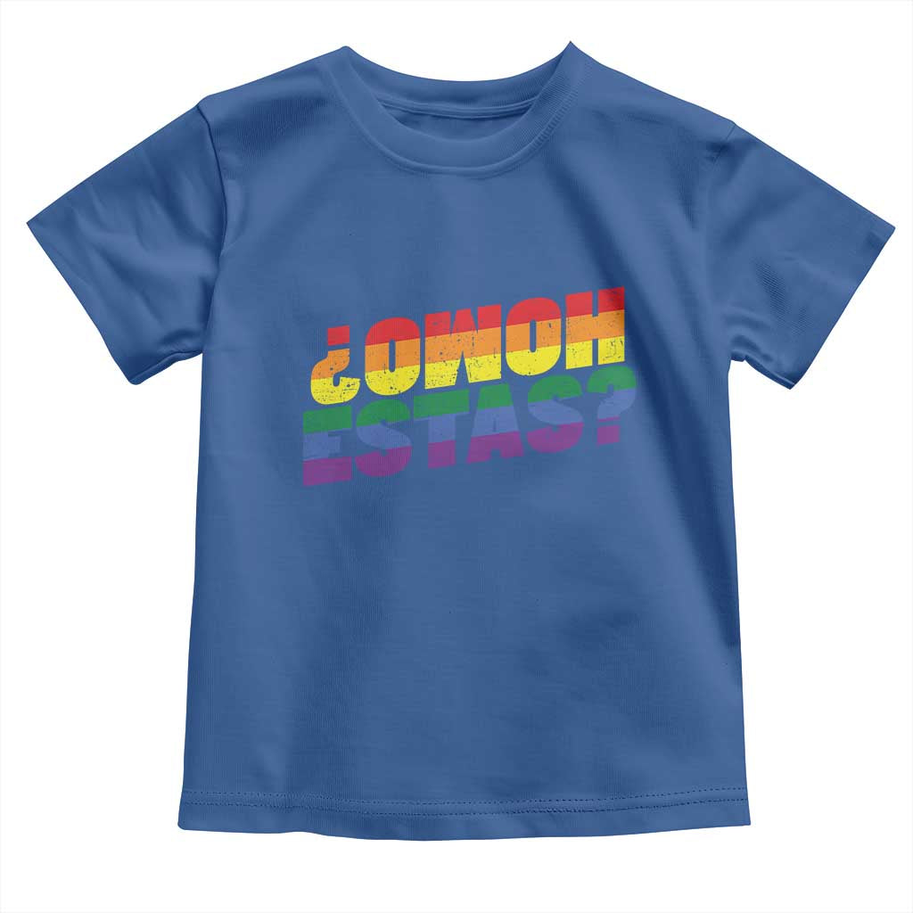 Funny Spanish Mexican Homo Estas Toddler T Shirt Gay Pride Ally LGBTQ Month