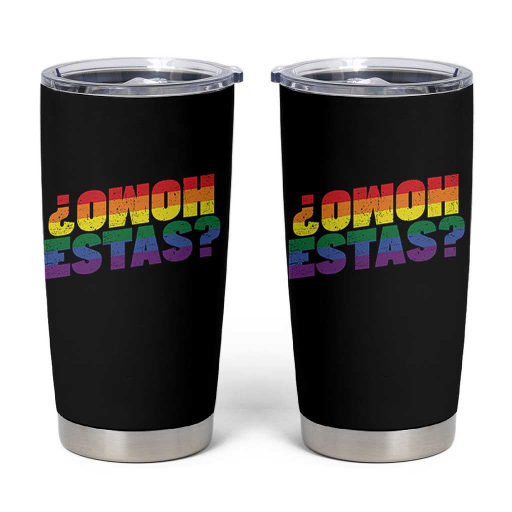 Funny Spanish Mexican Homo Estas Tumbler Cup Gay Pride Ally LGBTQ Month