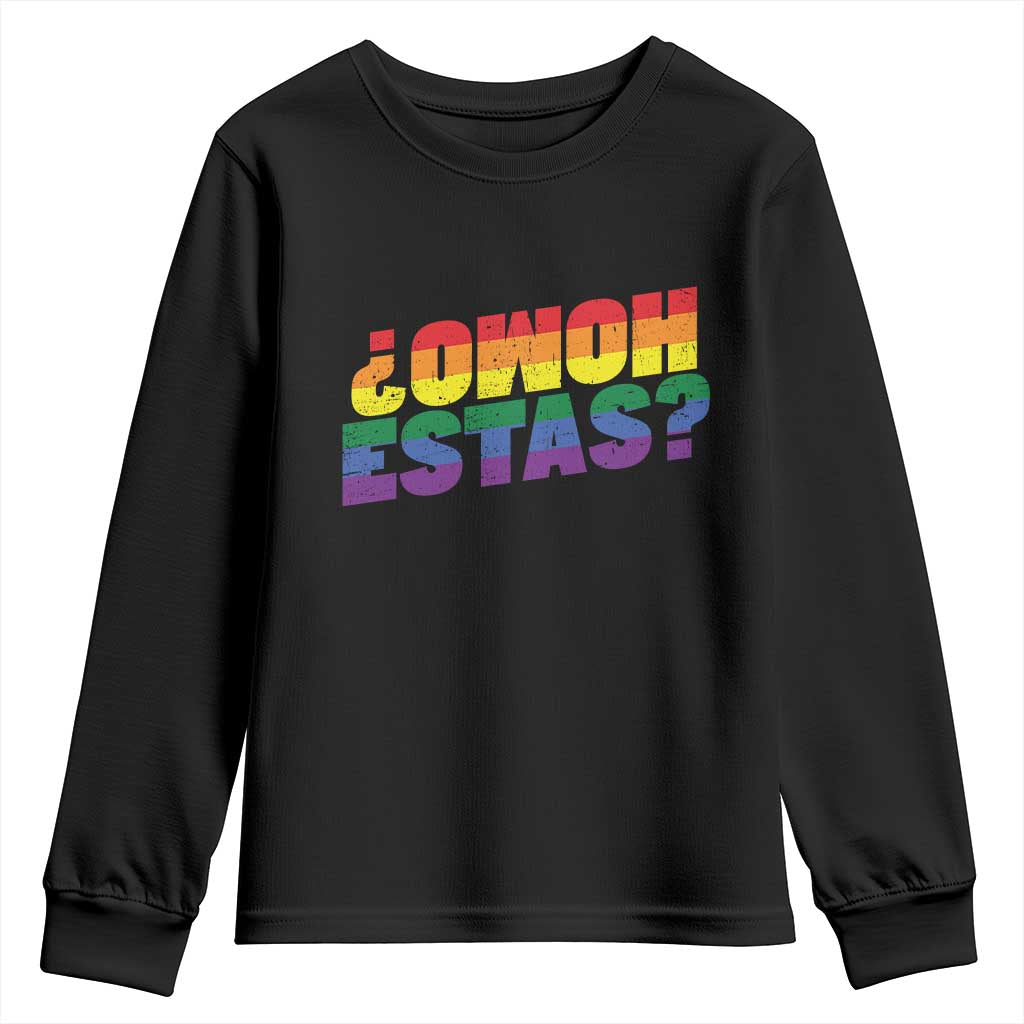 Funny Spanish Mexican Homo Estas Youth Sweatshirt Gay Pride Ally LGBTQ Month