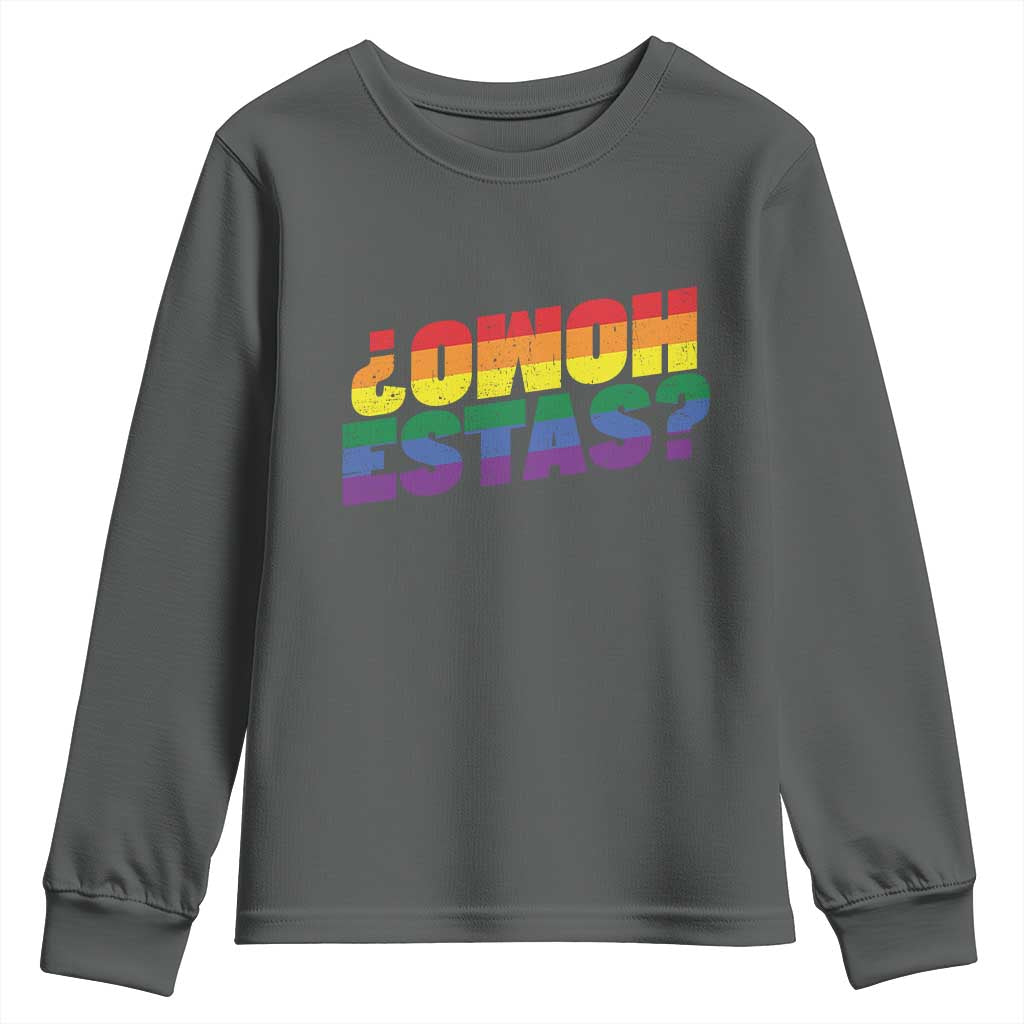 Funny Spanish Mexican Homo Estas Youth Sweatshirt Gay Pride Ally LGBTQ Month