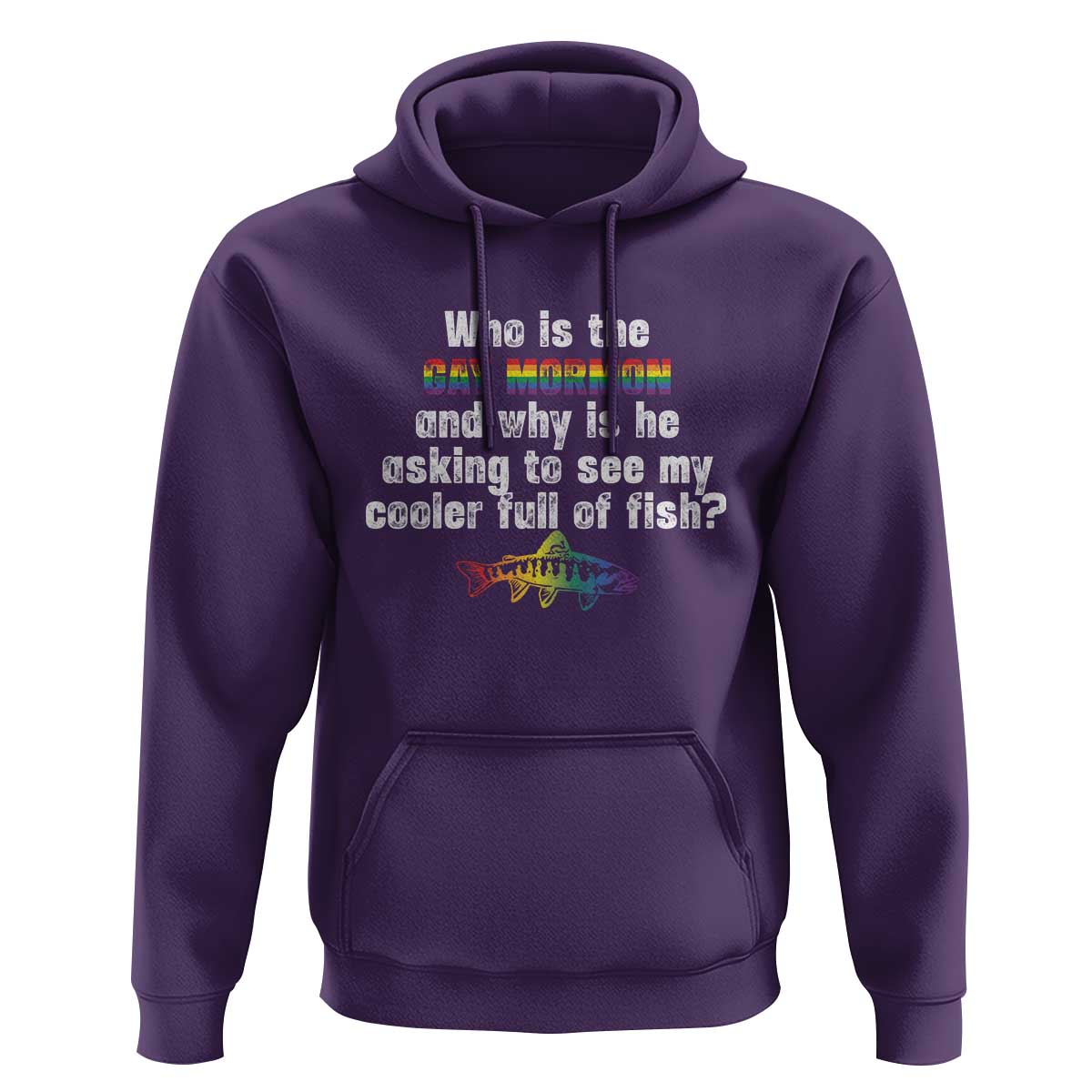 Funny Who Is The Gay Mormon And Why Is He Asking To See My Cooler Full Of Fish Hoodie LGBT Rainbow Fish