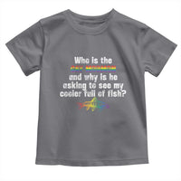 Funny Who Is The Gay Mormon And Why Is He Asking To See My Cooler Full Of Fish Toddler T Shirt LGBT Rainbow Fish