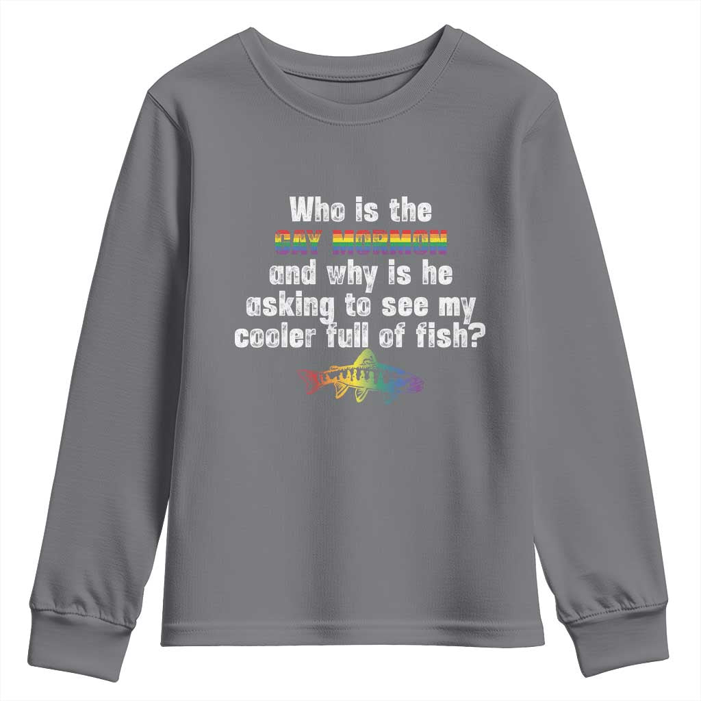 Funny Who Is The Gay Mormon And Why Is He Asking To See My Cooler Full Of Fish Youth Sweatshirt LGBT Rainbow Fish