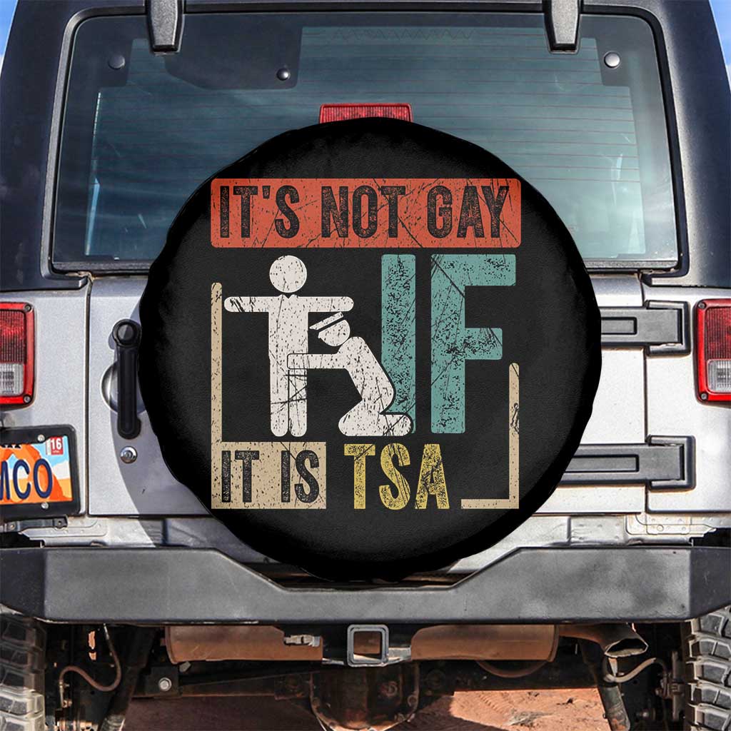 Funny Security Its Not Gay It Is TSA Spare Tire Cover Security Airline - Wonder Print Shop