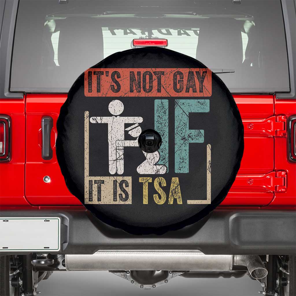 Funny Security Its Not Gay It Is TSA Spare Tire Cover Security Airline - Wonder Print Shop
