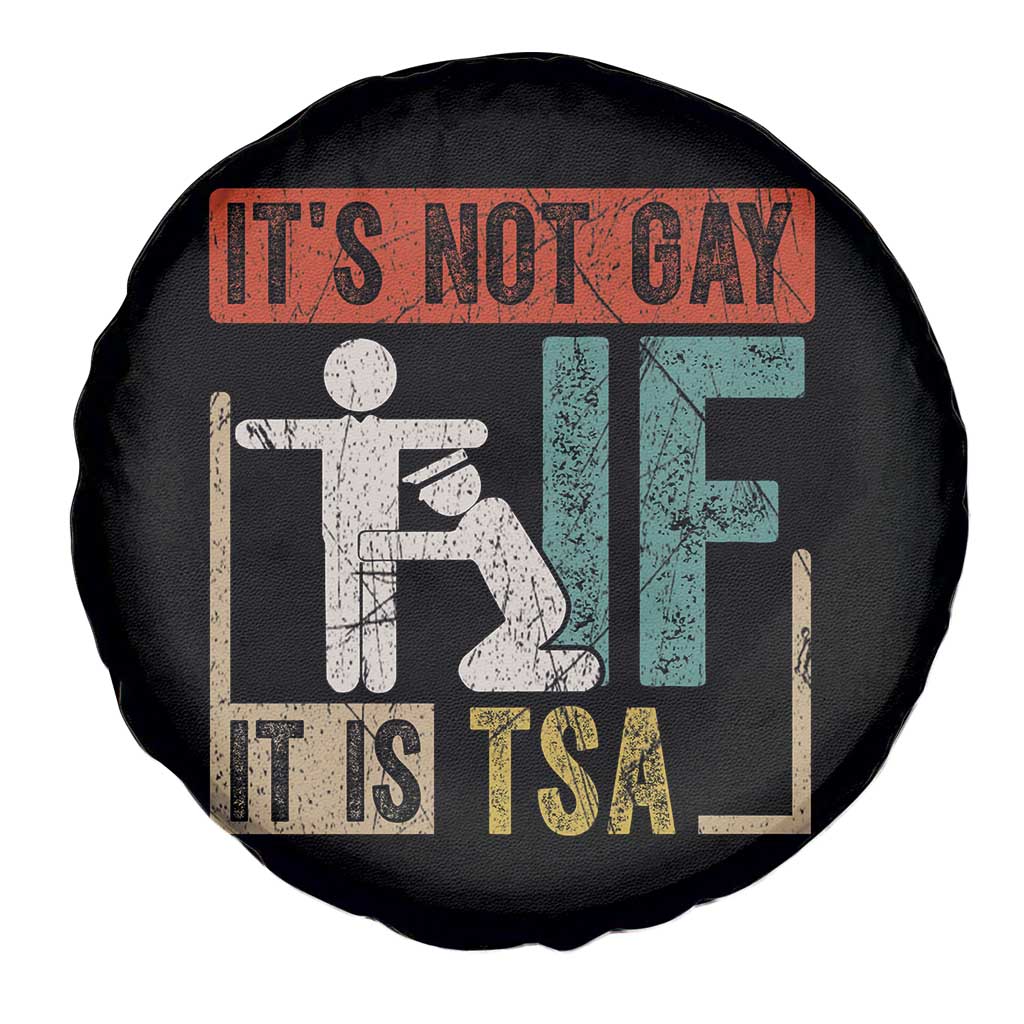 Funny Security Its Not Gay It Is TSA Spare Tire Cover Security Airline - Wonder Print Shop
