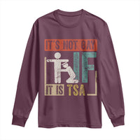 Funny Security Its Not Gay It Is TSA Long Sleeve Shirt Security Airline - Wonder Print Shop