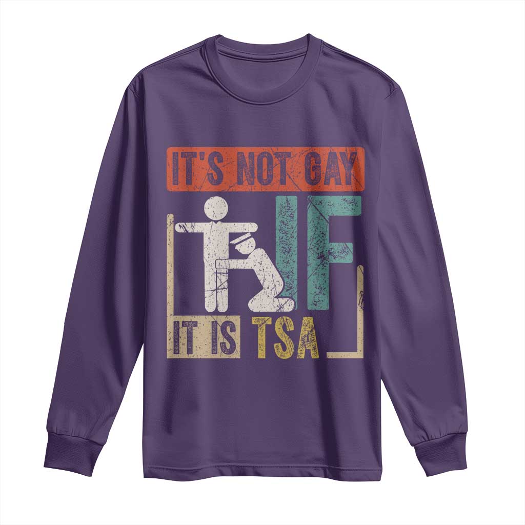 Funny Security Its Not Gay It Is TSA Long Sleeve Shirt Security Airline - Wonder Print Shop