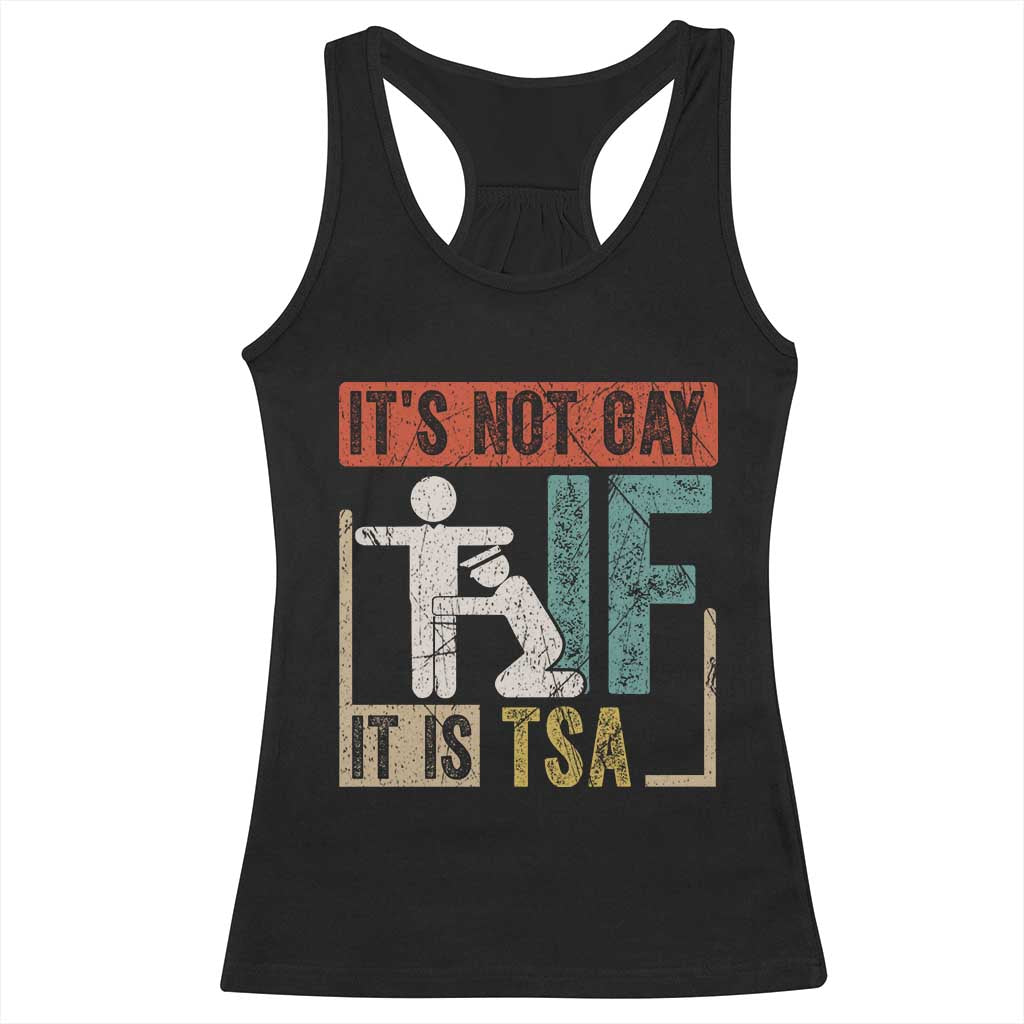 Funny Security Its Not Gay It Is TSA Racerback Tank Top Security Airline - Wonder Print Shop