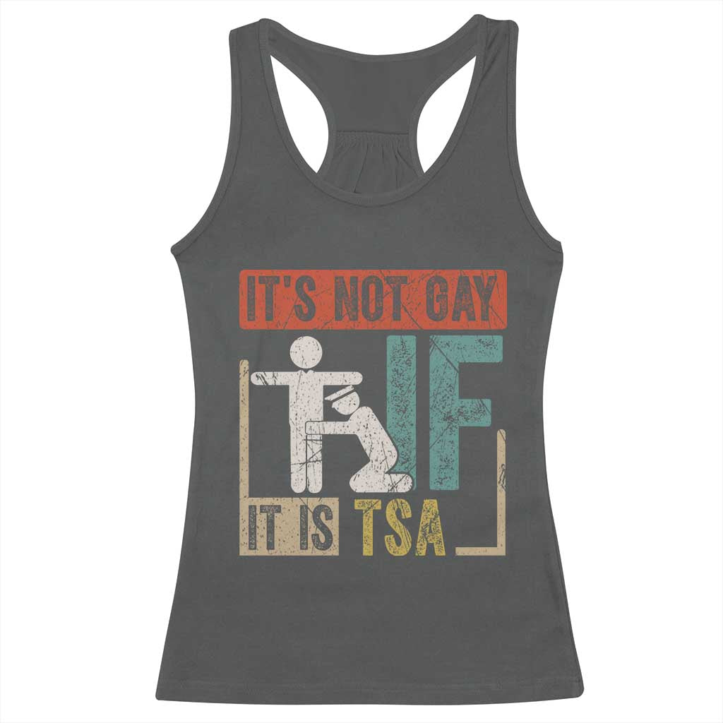 Funny Security Its Not Gay It Is TSA Racerback Tank Top Security Airline - Wonder Print Shop