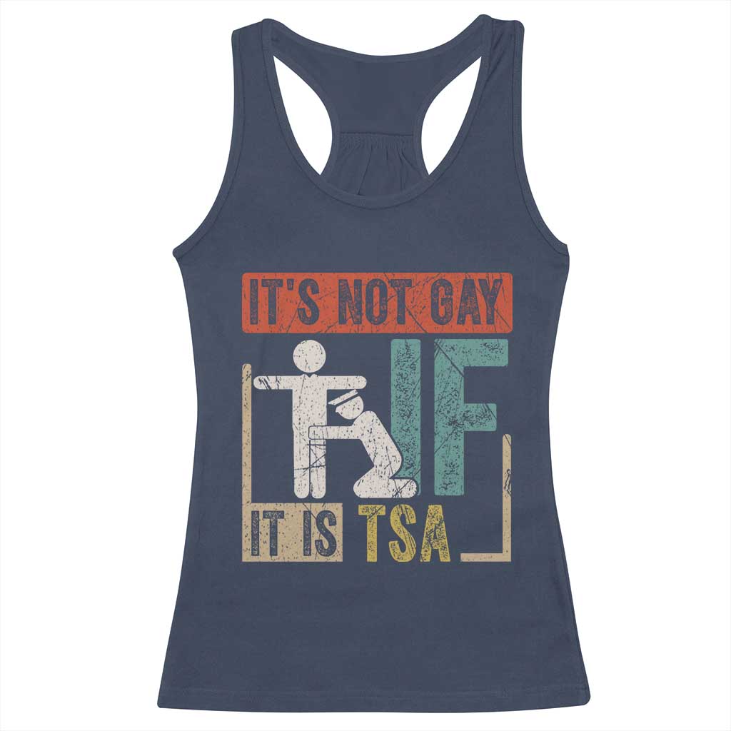 Funny Security Its Not Gay It Is TSA Racerback Tank Top Security Airline - Wonder Print Shop