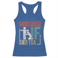 Funny Security Its Not Gay It Is TSA Racerback Tank Top Security Airline - Wonder Print Shop