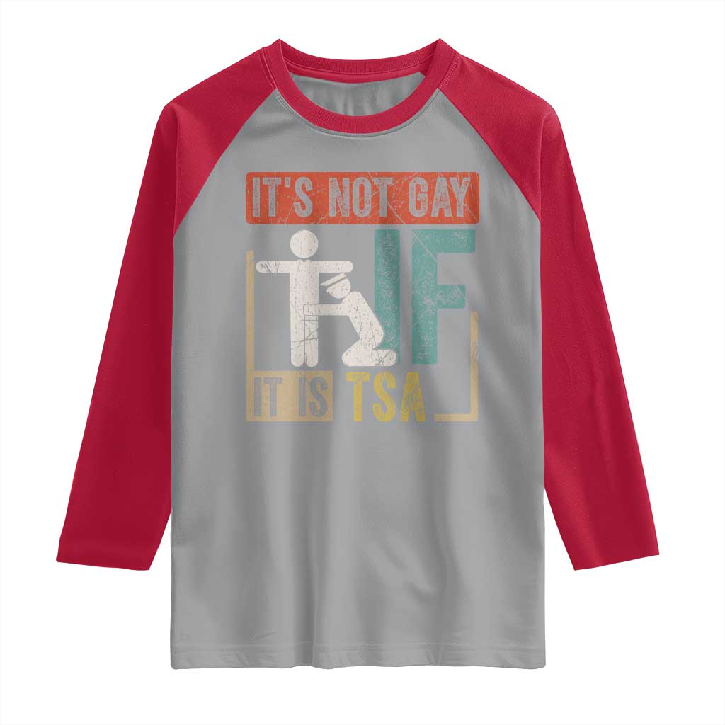 Funny Security Its Not Gay It Is TSA Raglan Shirt Security Airline - Wonder Print Shop