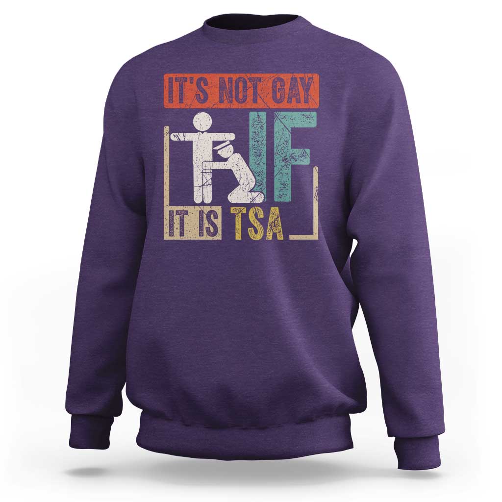 Funny Security Its Not Gay It Is TSA Sweatshirt Security Airline - Wonder Print Shop