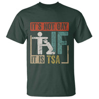 Funny Security Its Not Gay It Is TSA T Shirt Security Airline - Wonder Print Shop