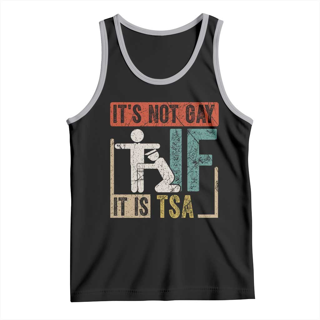 Funny Security Its Not Gay It Is TSA Tank Top Security Airline - Wonder Print Shop