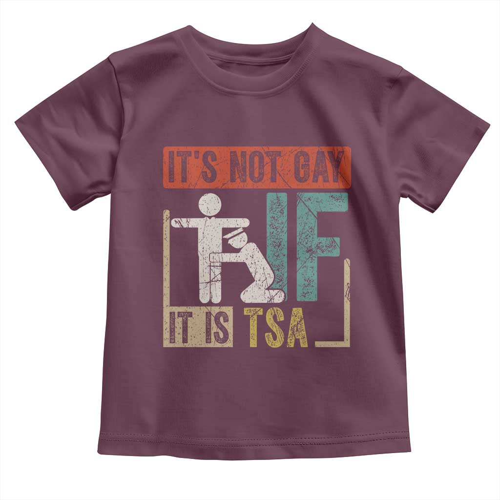 Funny Security Its Not Gay It Is TSA Toddler T Shirt Security Airline - Wonder Print Shop