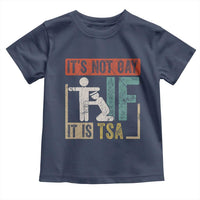 Funny Security Its Not Gay It Is TSA Toddler T Shirt Security Airline - Wonder Print Shop