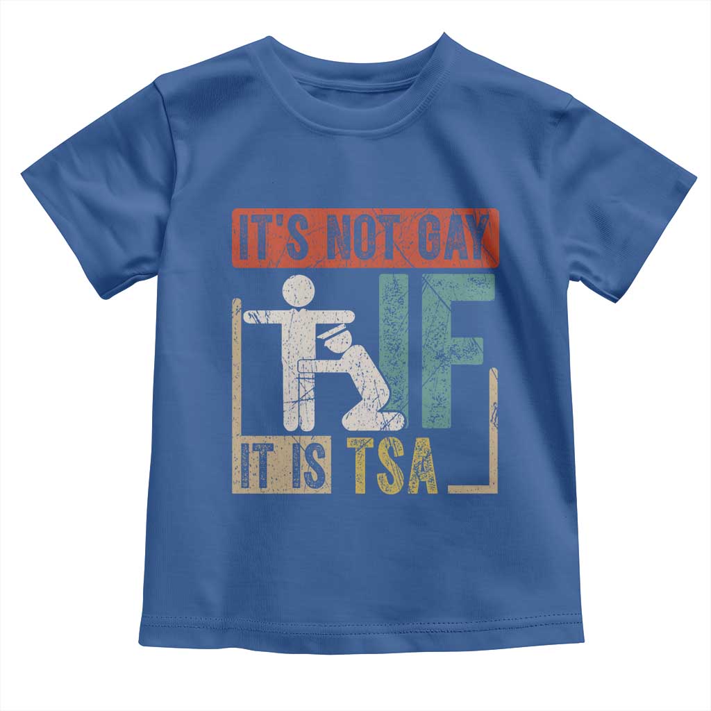 Funny Security Its Not Gay It Is TSA Toddler T Shirt Security Airline - Wonder Print Shop