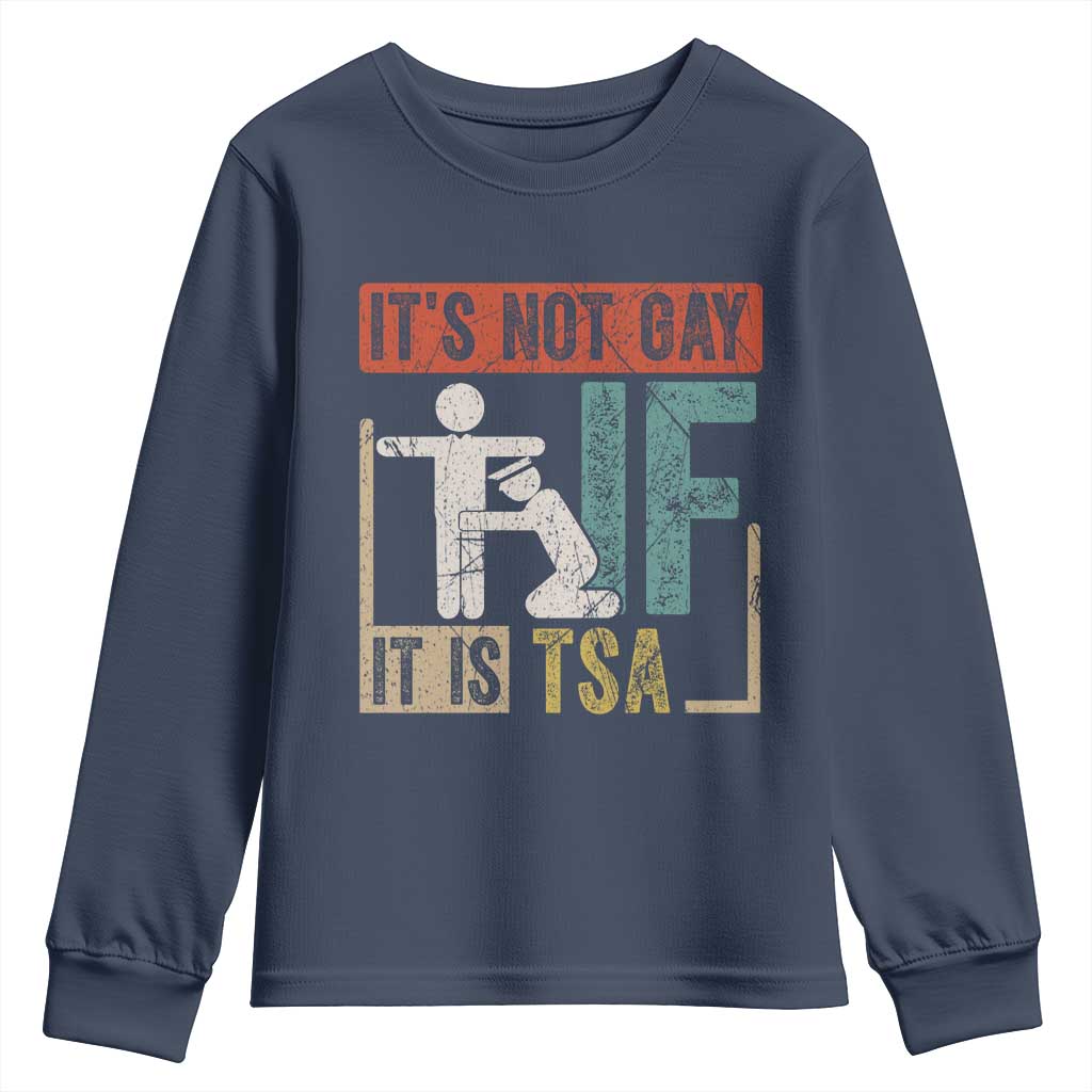 Funny Security Its Not Gay It Is TSA Youth Sweatshirt Security Airline - Wonder Print Shop