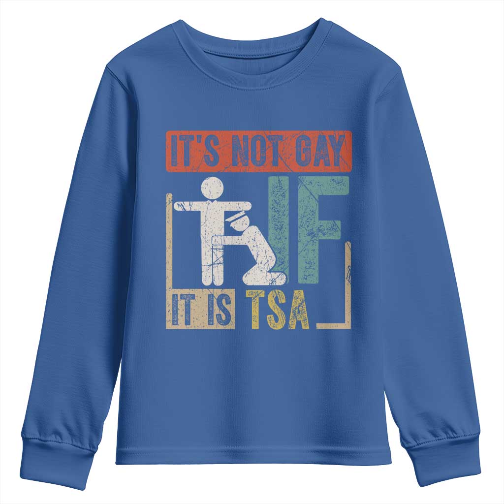 Funny Security Its Not Gay It Is TSA Youth Sweatshirt Security Airline - Wonder Print Shop