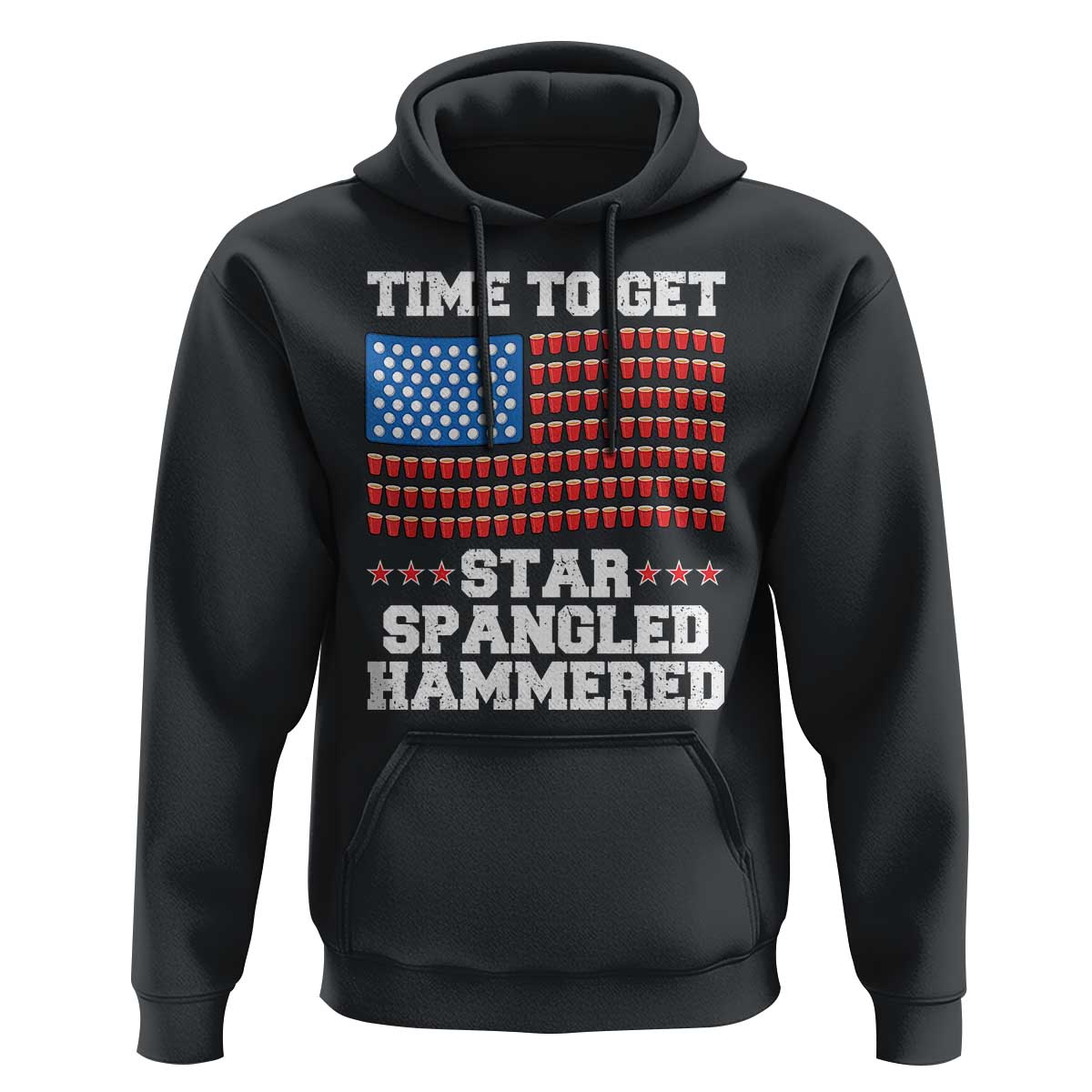 Funny Time To Get Star Spangled Hammered Hoodie 4th of July Drinking Beer Pong Red Cup American Flag - Wonder Print Shop