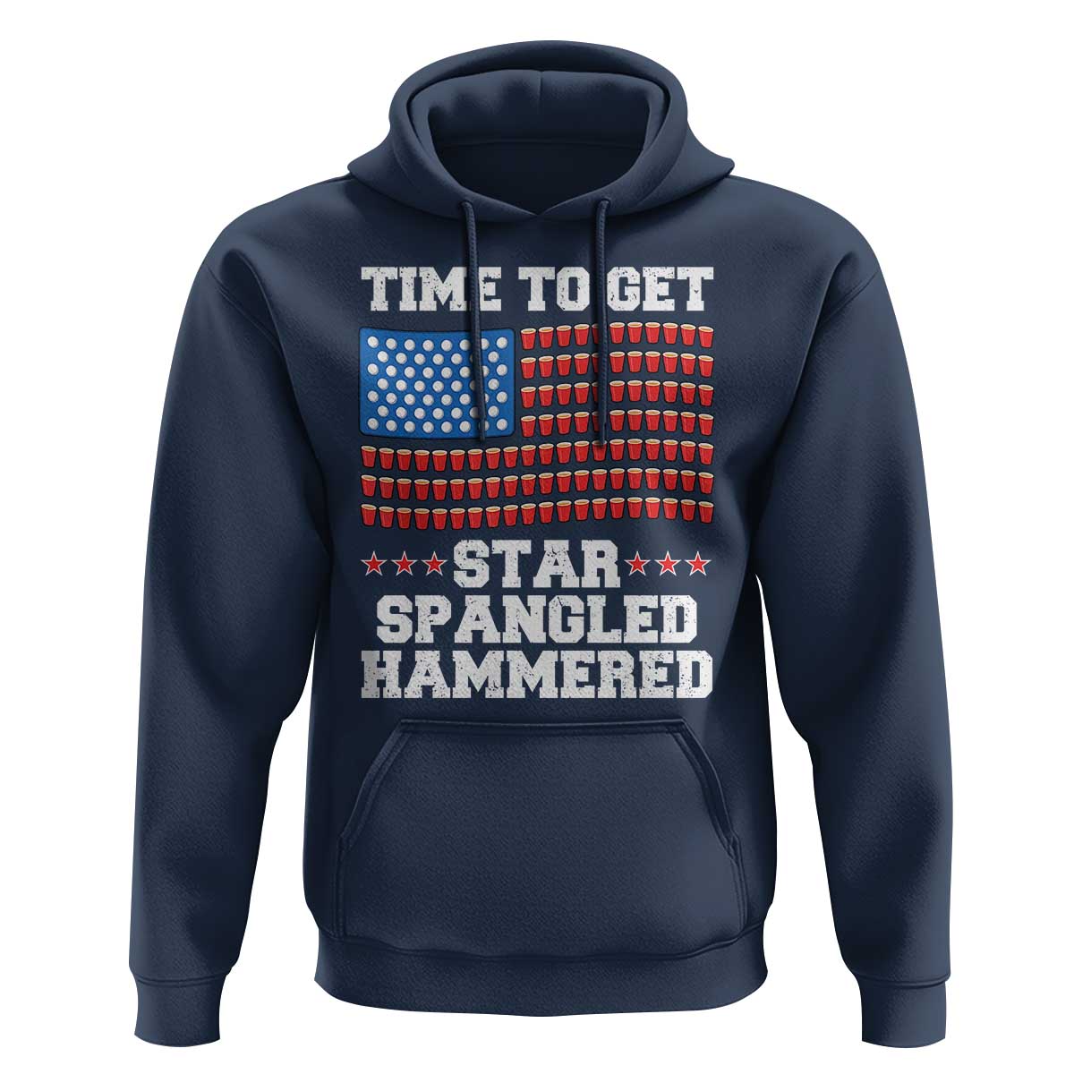 Funny Time To Get Star Spangled Hammered Hoodie 4th of July Drinking Beer Pong Red Cup American Flag - Wonder Print Shop