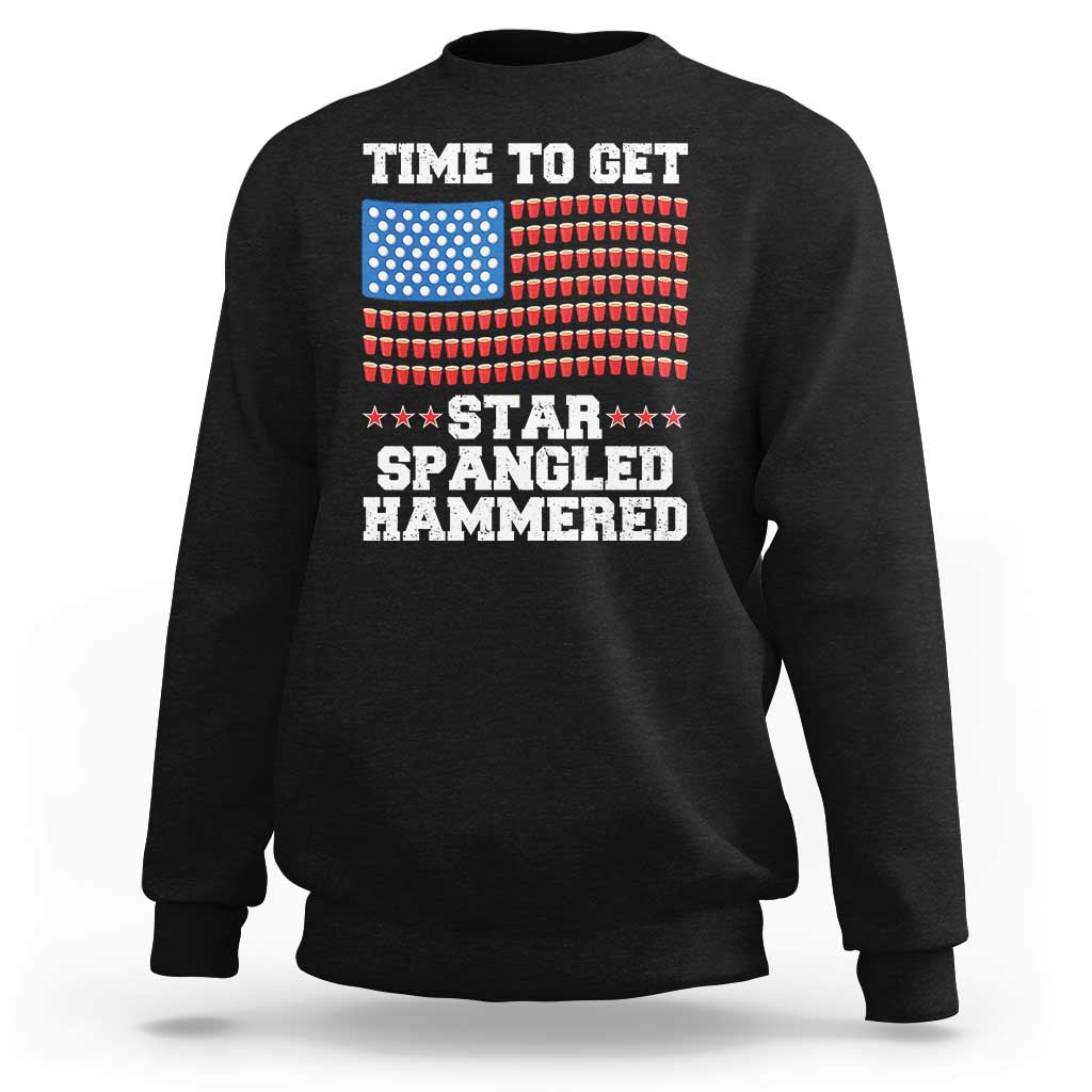 Funny Time To Get Star Spangled Hammered Sweatshirt 4th of July Drinking Beer Pong Red Cup American Flag - Wonder Print Shop